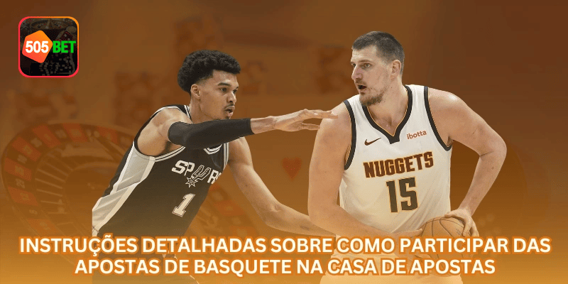 Detalhes de apostas em basquete na 505BET, com conteúdo informativo e acesso simples pelo domínio 505bet.com.mx.