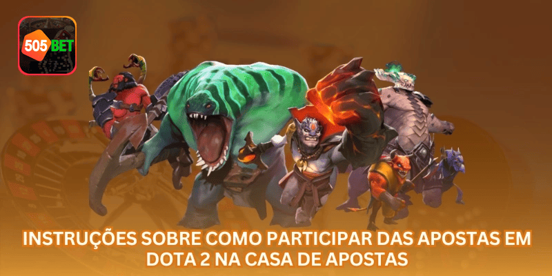 Detalhes de aposta em Dota 2 na 505BET, com conteúdo informativo e acesso simples pelo domínio 505bet.com.mx.