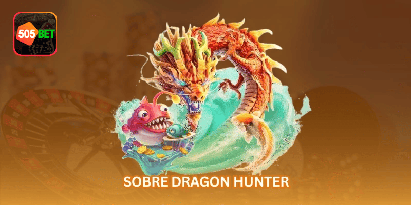 505BET apresenta Dragon Hunter com navegação clara para usuários que acessam pelo celular.